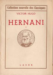 Cover of: Hernani I by Notice de M. Georges Rency de l'Académie Royale de Langue et de Littérature françaises.
