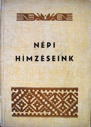 Barcasági csángó férfiingek, menyecskeingek, öregasszonyingek és díszkendők hímzésmintái