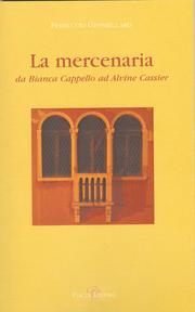 Cover of: La Mercenaria - da Bianca Cappello ad Alvine Cassier