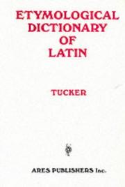 Cover of: Etymological Dictionary of Latin by T. G. Tucker