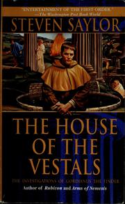 Cover of: The house of the Vestals: the investigations of Gordianus the Finder
