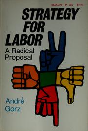 Cover of: Strategy for labor: a radical proposal