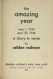 Cover of: The amazing year, May 1, 1945-April 30, 1946 by Selden Rodman