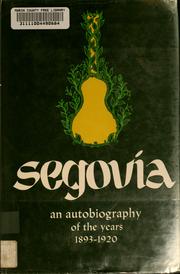 Cover of: Andrés Segovia: an autobiography of the years 1893-1920