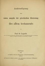 Cover of: Ank©ơndigung einer neuen Ausgabe der griechischen ©bersezung des Alten Testaments by Paul de Lagarde