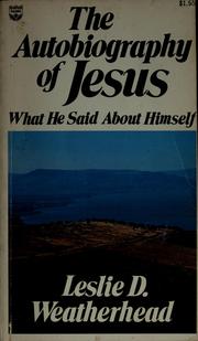 Cover of: The autobiography of Jesus: what he said about himself