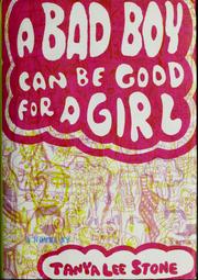 Cover of: A bad boy can be good for a girl