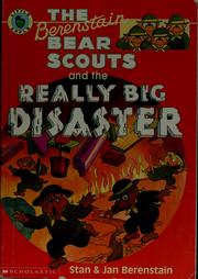 Cover of: The Berenstain Bear Scouts and the Really Big Disaster (The Berenstain Bear Scouts)