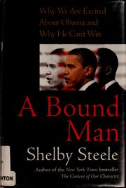 Cover of: A bound man: why we are excited about Obama and why he can't win