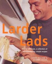 Cover of: Larder Lads: Just for the Boy's, a Collection of Mouth-watering Simple Recipes