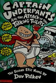 Cover of: Captain Underpants and the attack of the talking toilets: another epic novel