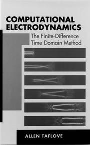 Cover of: Computational electrodynamics: the finite-difference time-domain method