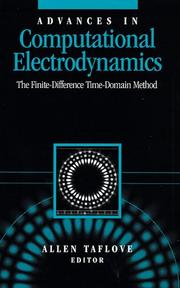 Cover of: Advances in computational electrodynamics: the finite-difference time-domain method