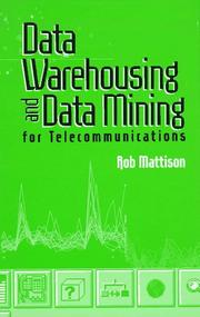 Cover of: Data warehousing and data mining for telecommunications