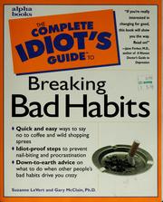 The complete idiot's guide to breaking bad habits by Suzanne LeVert