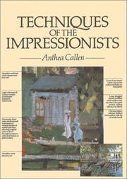 Techniques of the Impressionists by Anthea Callen