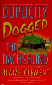 Cover of: Duplicity dogged the dachshund: the second Dixie Hemingway mystery