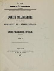 Cover of: Enquête parlementaire sur les actes du gouvernement de la défense nationale: Dépêches télégraphiques officielles ...
