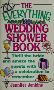 Cover of: The everything wedding shower book: thrill the bride and amaze the guests with a celebration to remember