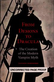 Cover of: From demons to Dracula: the creation of the modern vampire myth