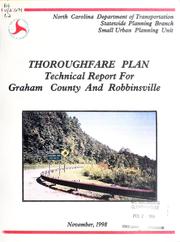 Cover of: Graham County thoroughfare plan technical report including Robbinsville | North Carolina. Division of Highways. Statewide Planning Branch