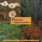 Cover of: Plants for natural gardens: southwestern native & adaptive trees, shrubs, wildflowers & grasses