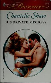 Cover of: His private mistress | Chantelle Shaw
