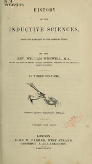 Cover of: History of the inductives sciences, from the earliest to the present times by William Whewell