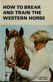 How To Break And Train The Western Horse 1971 Edition
