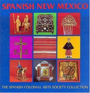 Spanish New Mexico by Spanish Colonial Arts Society.