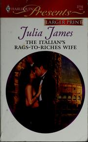 Cover of: The Italian's rags-to-riches wife by Julia James
