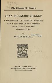 Cover of: Jean François Millet: a collection of fifteen pictures and a portrait of the painter, with introduction and interpretation