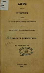 Cover of: Laws for the government of the collegiate and academical departments | University of Pennsylvania