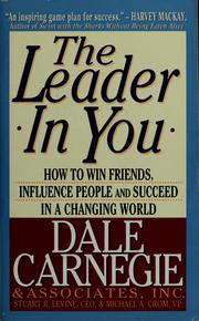 Cover of: The leader in you: how to win friends, influence people, and succeed in a changing world