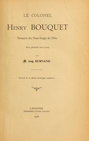 Cover of: Le Colonel Henry Bouquet, vainqueur des Peaux-Rouges de l'Ohio by Auguste Burnard