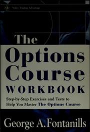 Cover of: The options course workbook: step-by-step exercises and tests to help you master the options course