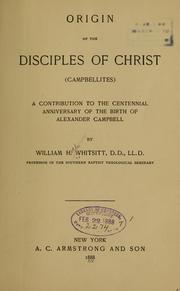 Cover of: Origin of the Disciples of Christ (Campbellites): A contribution to the centennial anniversary of the birth of Alexander Campbell