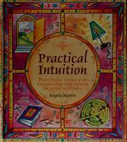 Cover of: Practical intuition by Angela Martin, Angela Martin