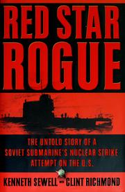 Cover of: Red star rogue: the untold story of a Soviet submarine's nuclear strike attempt on the U.S.