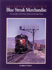 Cover of: Southern Pacific's Blue Streak Merchandise: six decades of the great American freight train