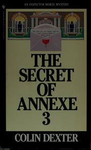 Cover of: The secret of annexe 3 by Colin Dexter