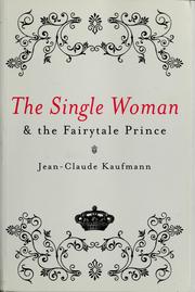 Cover of: The single woman and the fairytale prince by Jean-Claude Kaufmann