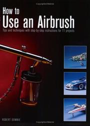 Cover of: How to use an airbrush by Robert Downie