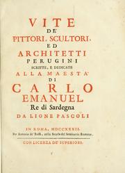 Cover of: Vite de' pittori, scultori, ed architetti perugini: scritte, e dedicate alla maesta' di Carlo Emanuel, re di Sardegna