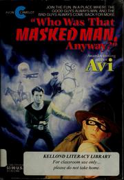 Cover of: Who was that masked man anyway? by Avi