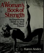 Cover of: A woman's book of strength: an empowering guide to total mind/body fitness