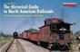 Cover of: The Historical Guide to North American Railroads
