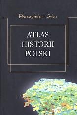 Cover of: Atlas historii Polski : od roku 966 do czasoẃ najnowszych