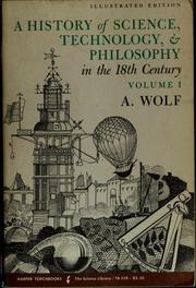 Cover of: A history of science, technology, & philosophy in the 18th century by A. Wolf