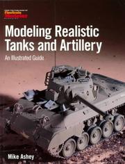 Cover of: Modeling Realistic Tanks and Artillery: An Illustrated Guide
